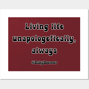 Living life unapologetically, always Posters and Art